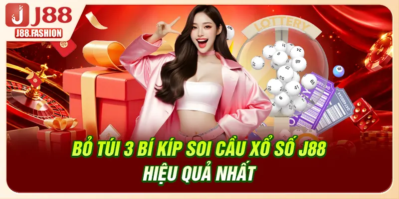 Bỏ túi 3 bí kíp soi cầu xổ số J88 hiệu quả nhất