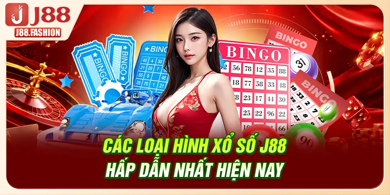 Các loại hình xổ số J88 hấp dẫn nhất hiện nay