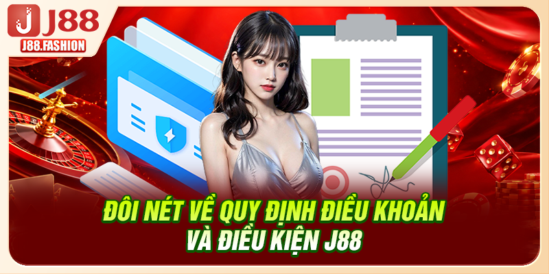 Đôi nét về quy định điều khoản và điều kiện J88