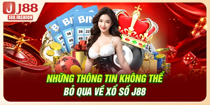 Những thông tin không thể bỏ qua về xổ số J88