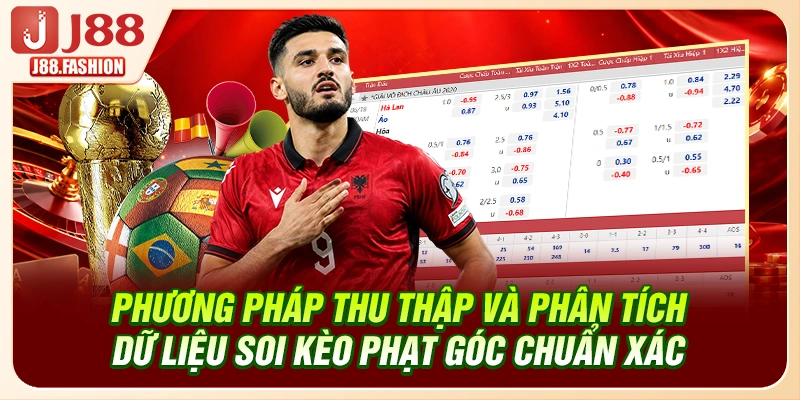 Phương pháp thu thập và phân tích dữ liệu soi kèo phạt góc chuẩn xác 