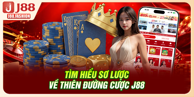 Tìm hiểu sơ lược về thiên đường cược J88