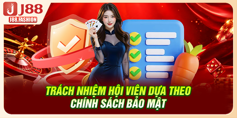 Trách nhiệm hội viên dựa theo chính sách bảo mật